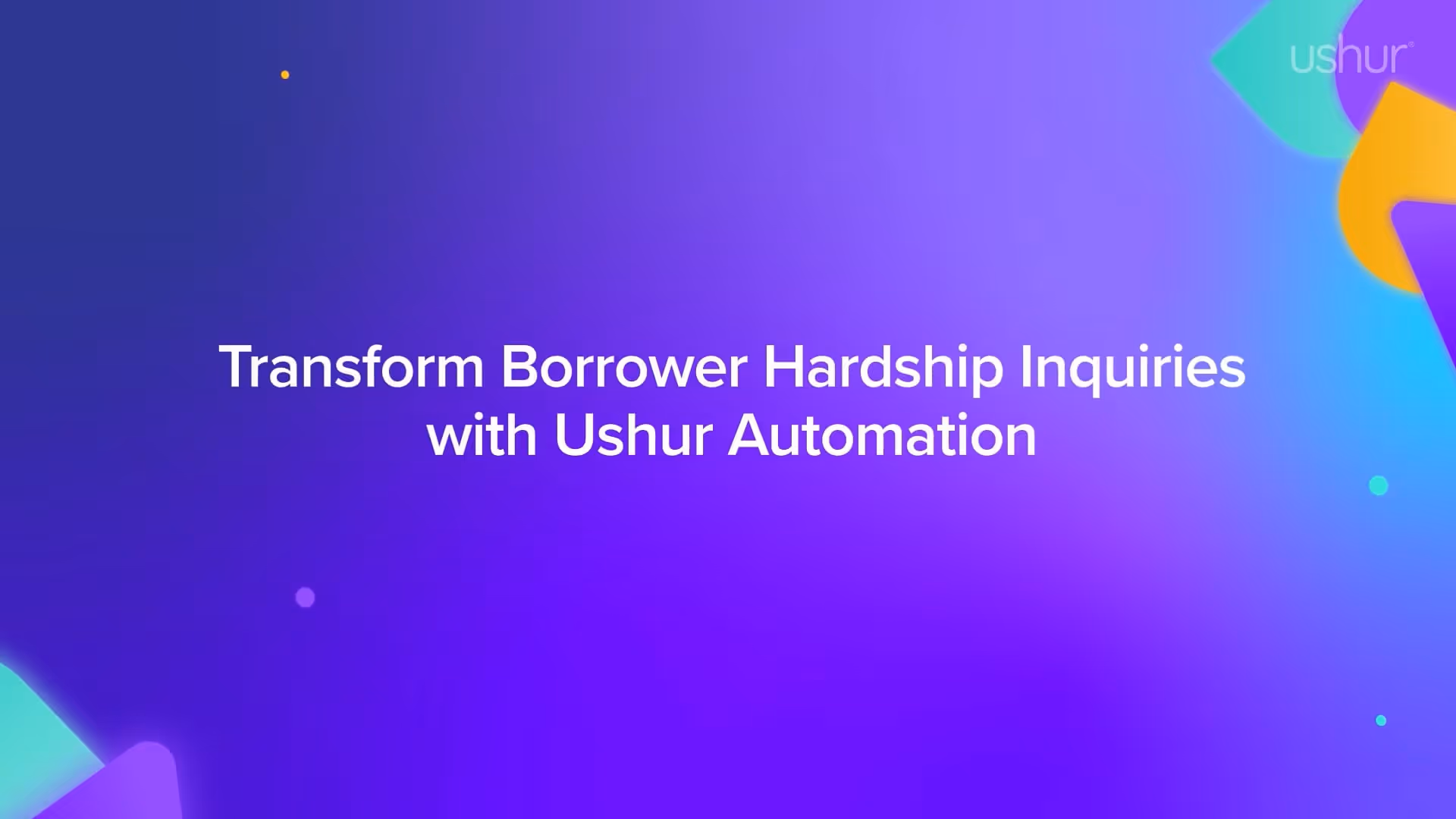 Transform Borrower Hardship Inquiries with Ushur Automation