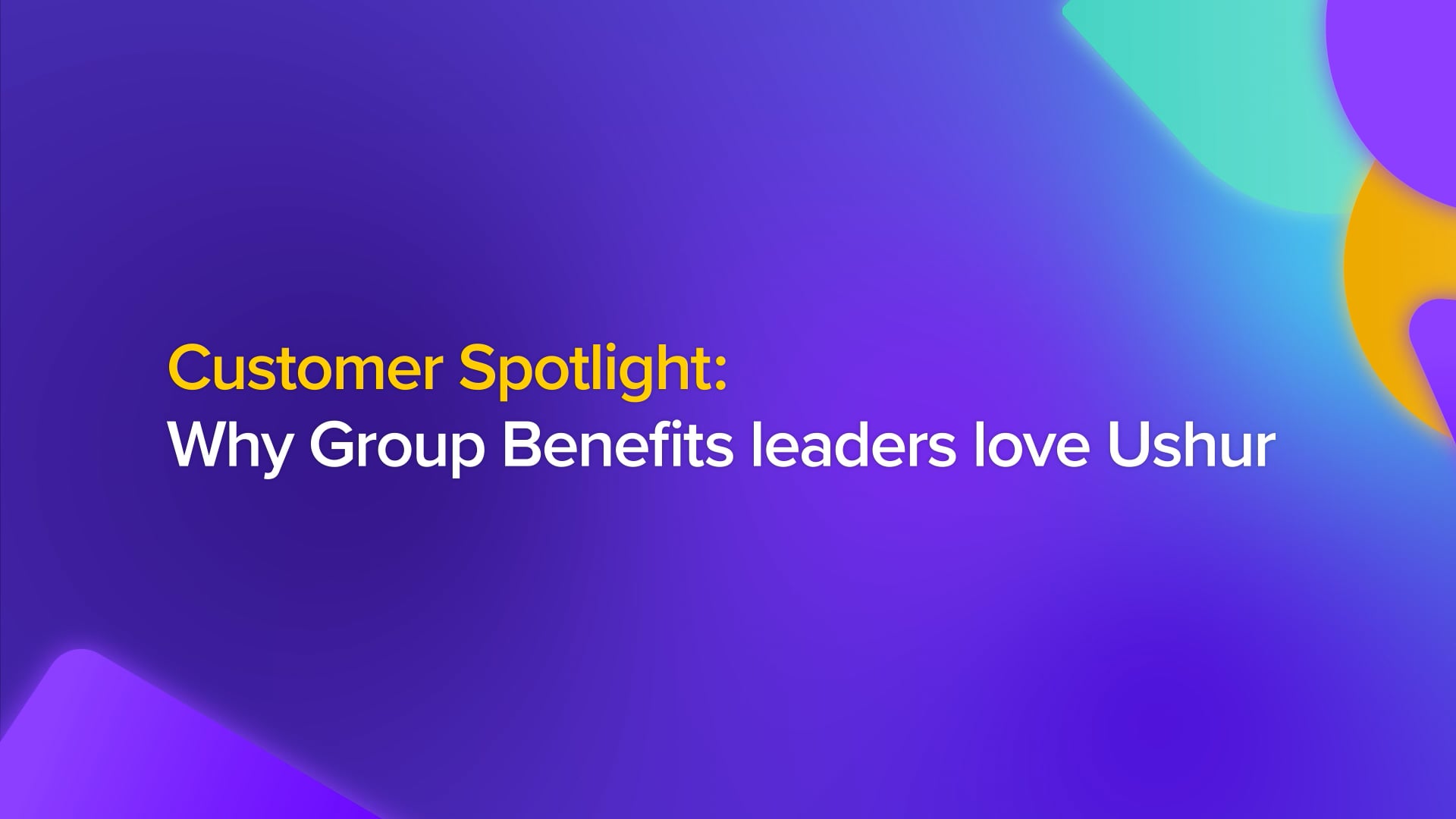 Why Group Benefits leaders love Ushur