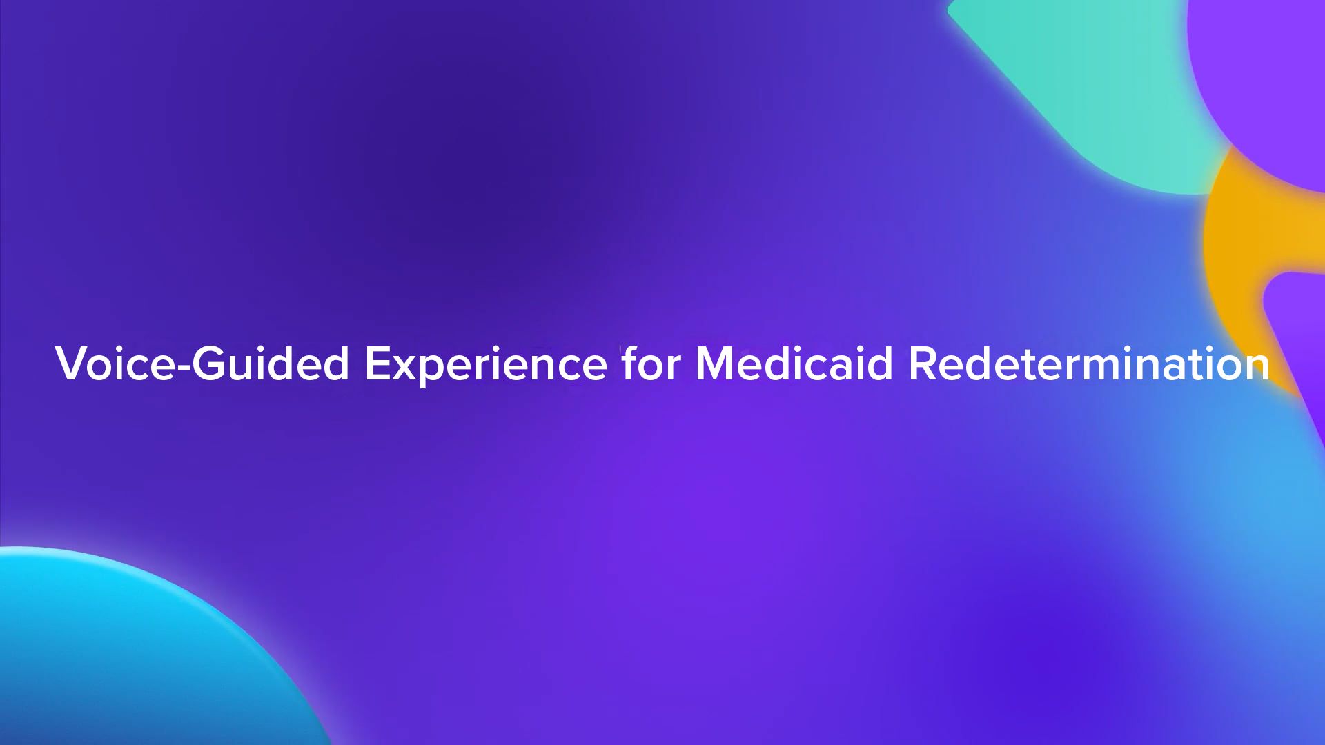 Voice-Guided Experience for Medicaid Redetermination