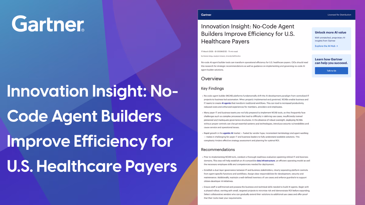Gartner® Innovation Insight: No-Code Agent Builders Improve Efficiency for U.S. Healthcare Payers