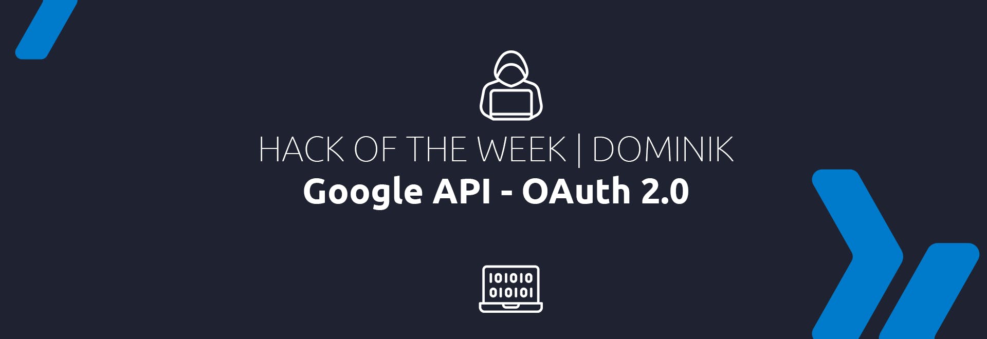 Hack of the week #11 – GOOGLE API OAuth 2.0