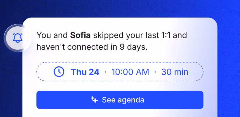 Notification saying you and Sofia skipped your last 1:1 and haven't connected in 9 days.