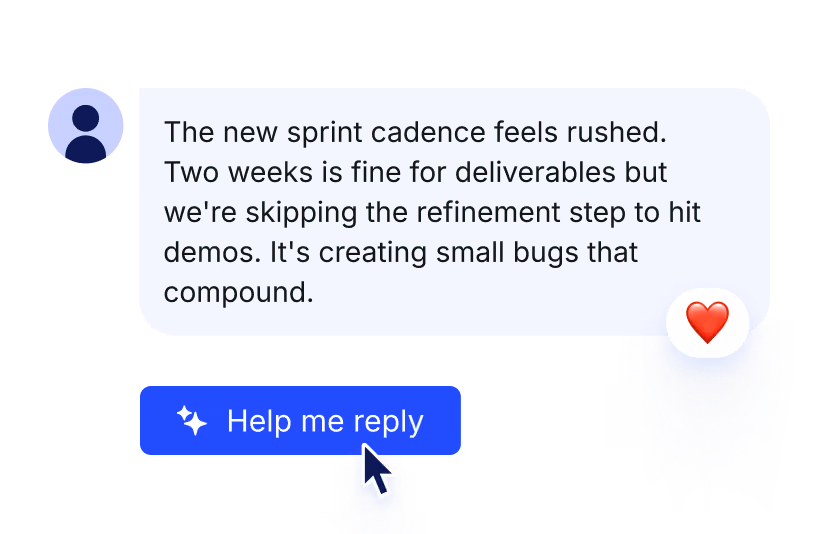Chat message from a user icon stating concerns about a rushed sprint cadence, skipping refinement steps causing small bugs, with a red heart reaction and a blue button below labeled 'Help me reply' with a cursor pointer.