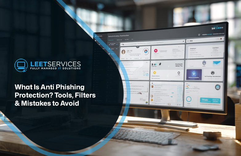 Leet Services blog post header about anti-phishing protection tools featuring a computer monitor displaying a cybersecurit...