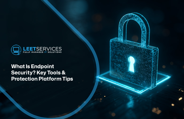 Leet Services blog header showing glowing digital padlock on circuit board for endpoint security and IT protection platfor...