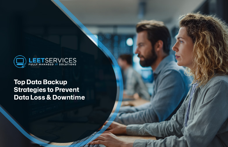 IT professionals working at computers with Leet Services managed IT solutions logo and data backup strategies text overlay