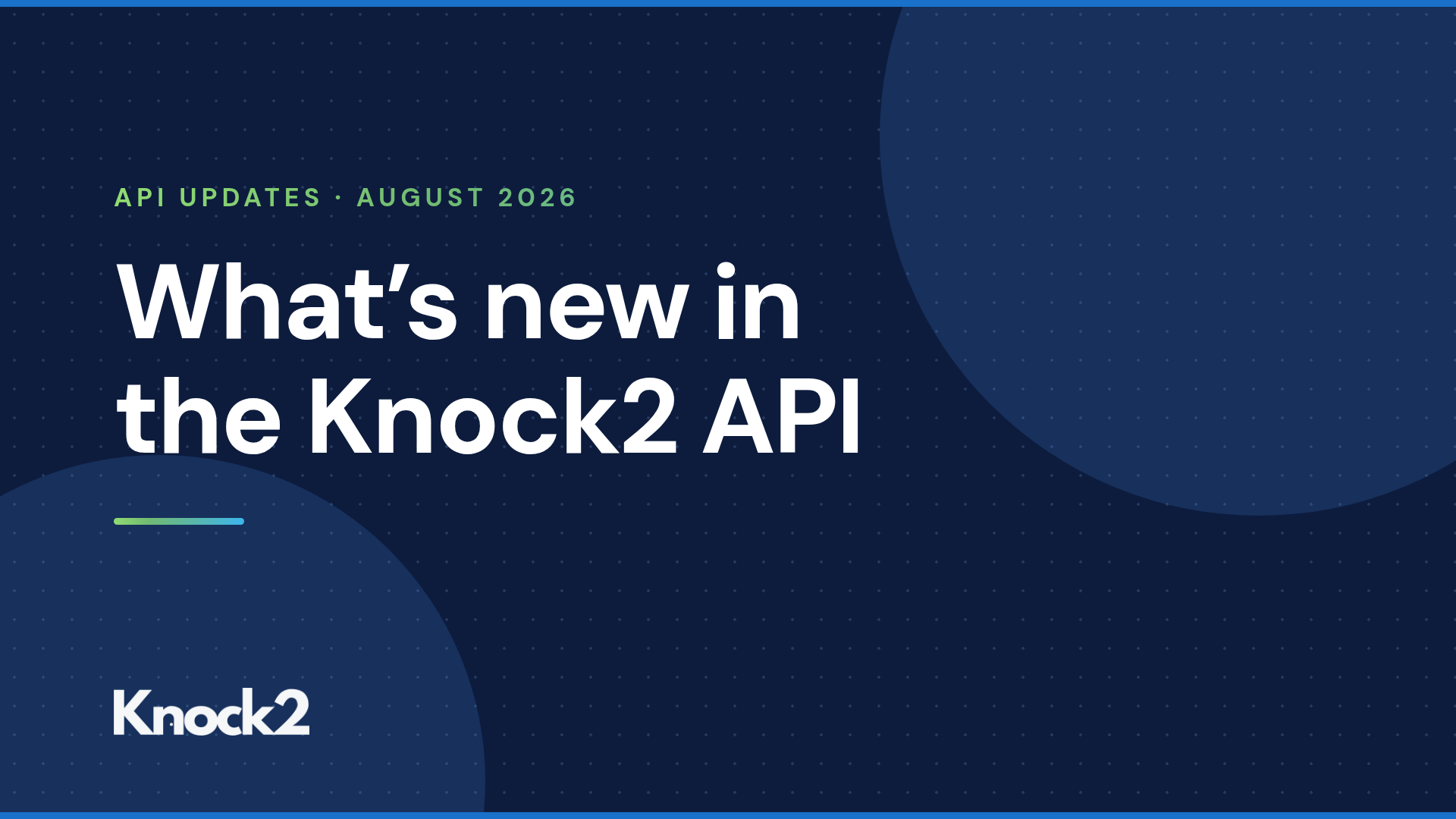 What's new in the Knock2 API (August 2026)