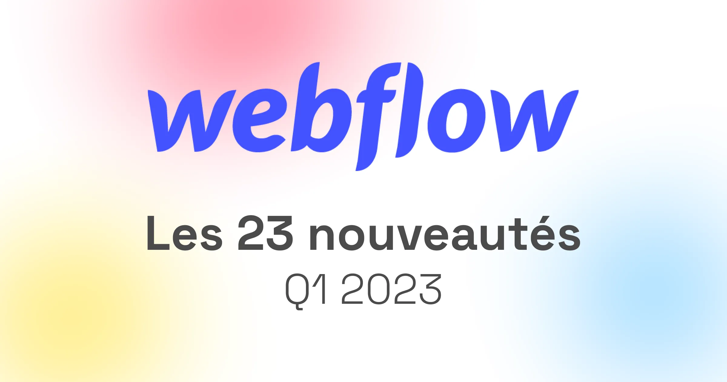 Capture d'écran des 23 nouvelles fonctionnalités de Webflow en 2023