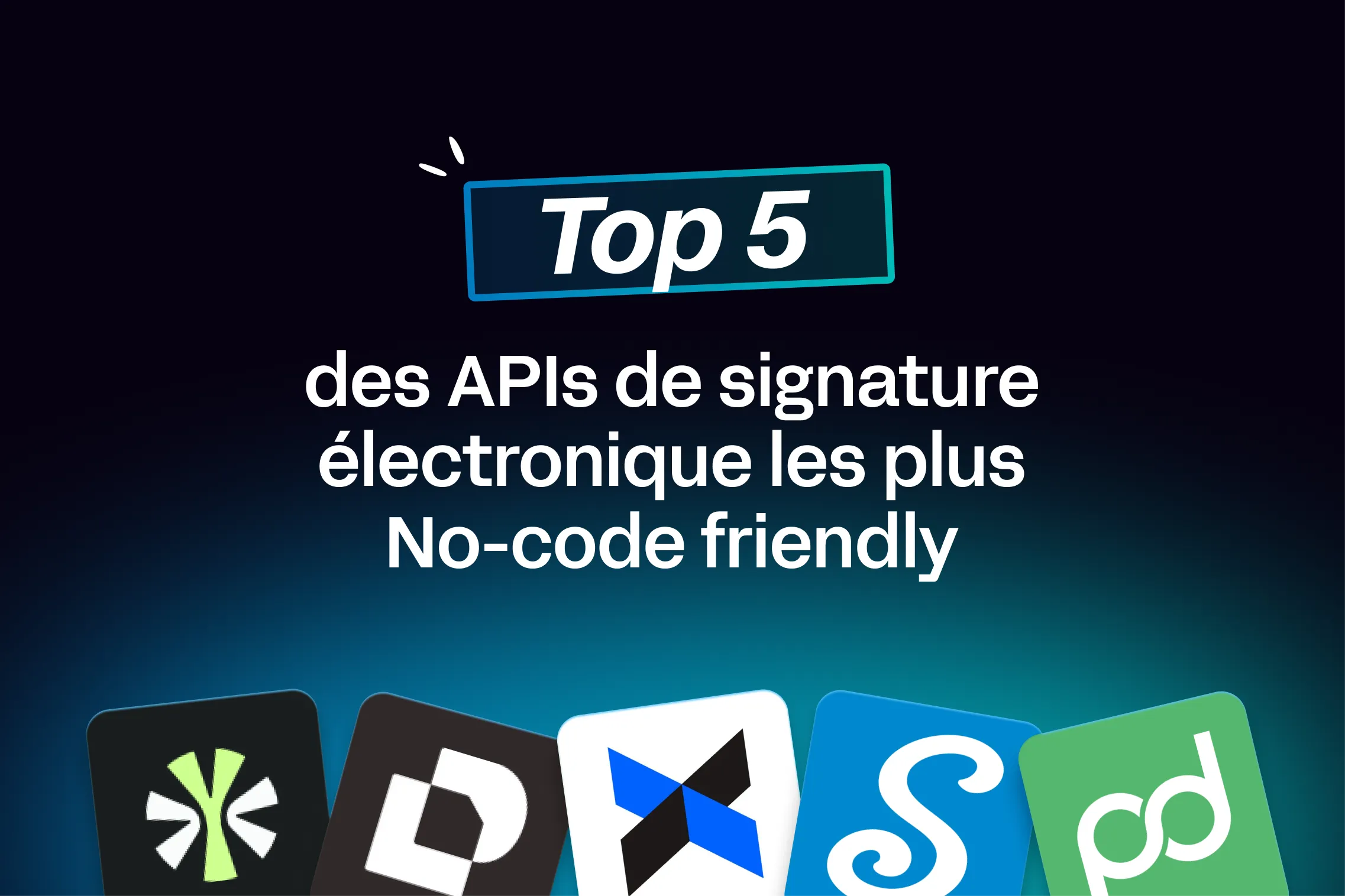 miniature avec écrit dessus : "Top 5 des meilleures APIs de signature électronique les plus No-code friendly"