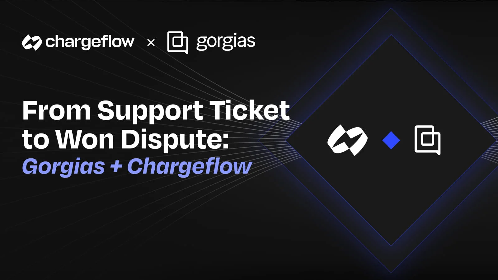 From Support Ticket to Won Dispute: Gorgias + Chargeflow