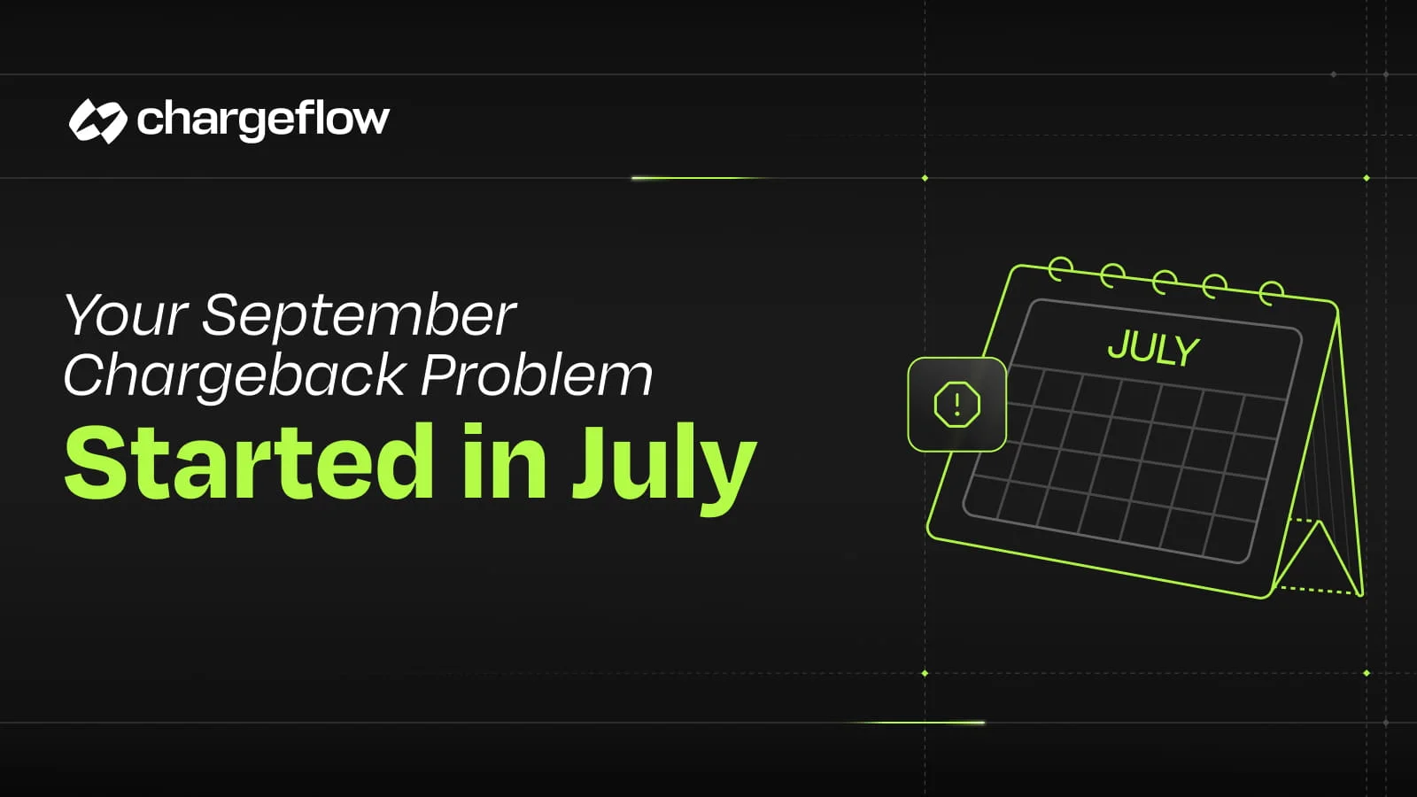 Your September Chargeback Problem Started in July