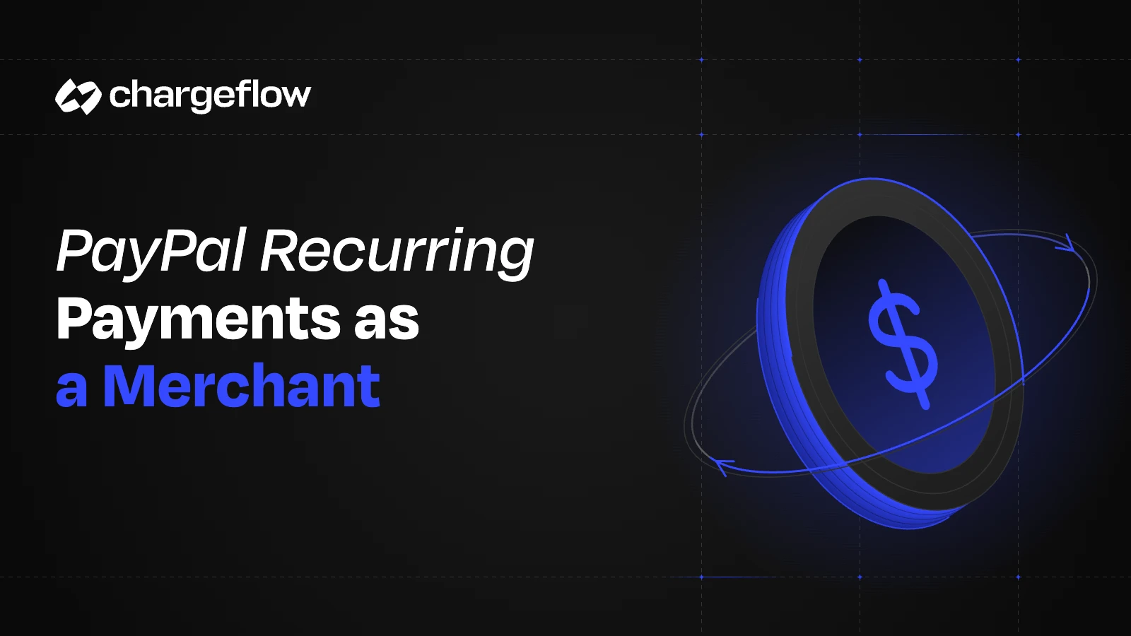 PayPal recurring payments guide: set up, cancel, fees, and failed payments