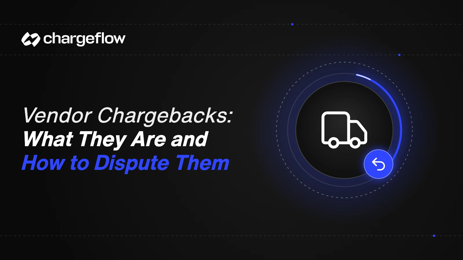 Vendor Chargebacks: What They Are and How to Dispute Them
