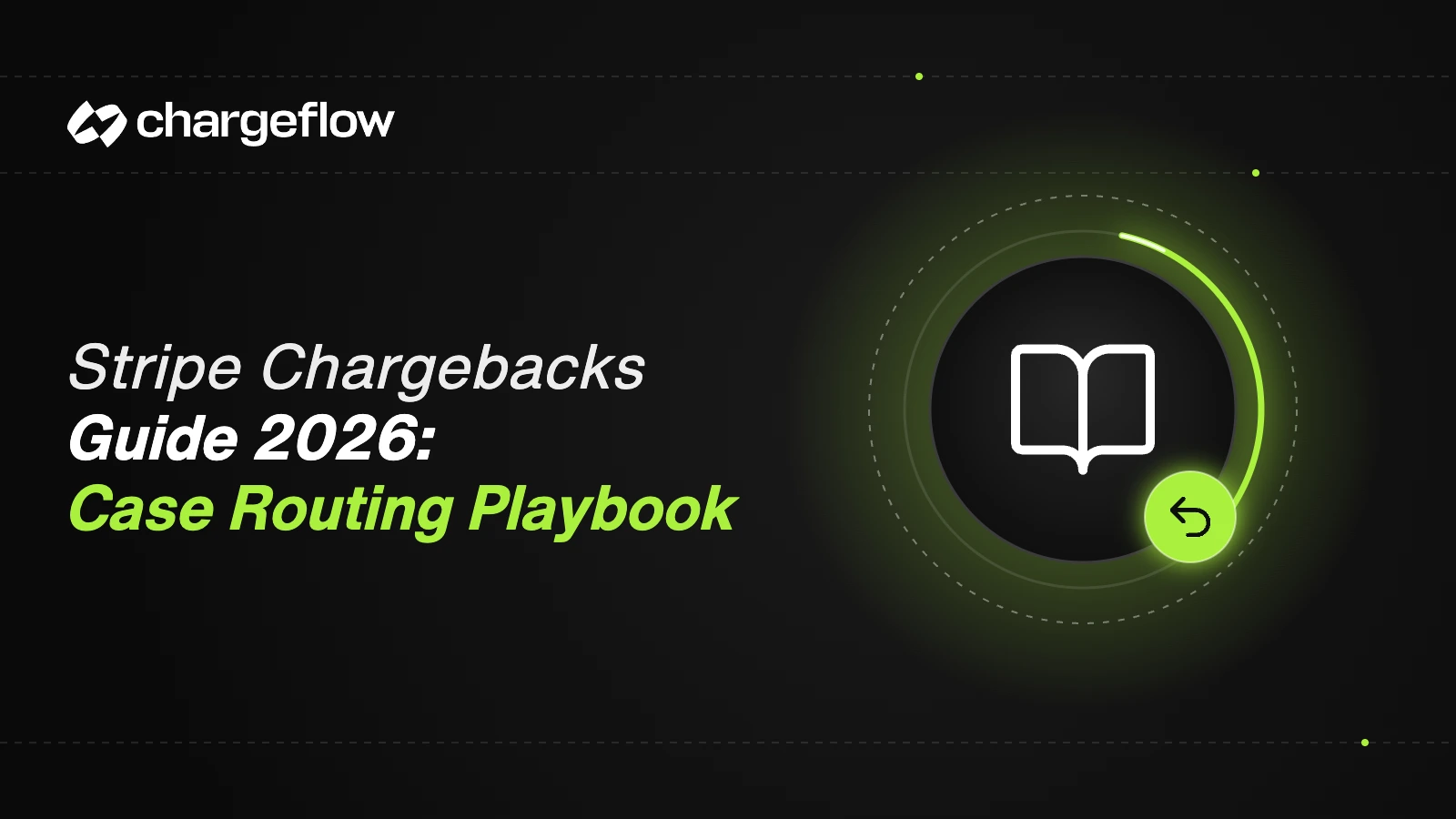 Stripe chargebacks guide 2026 case routing playbook, open book icon