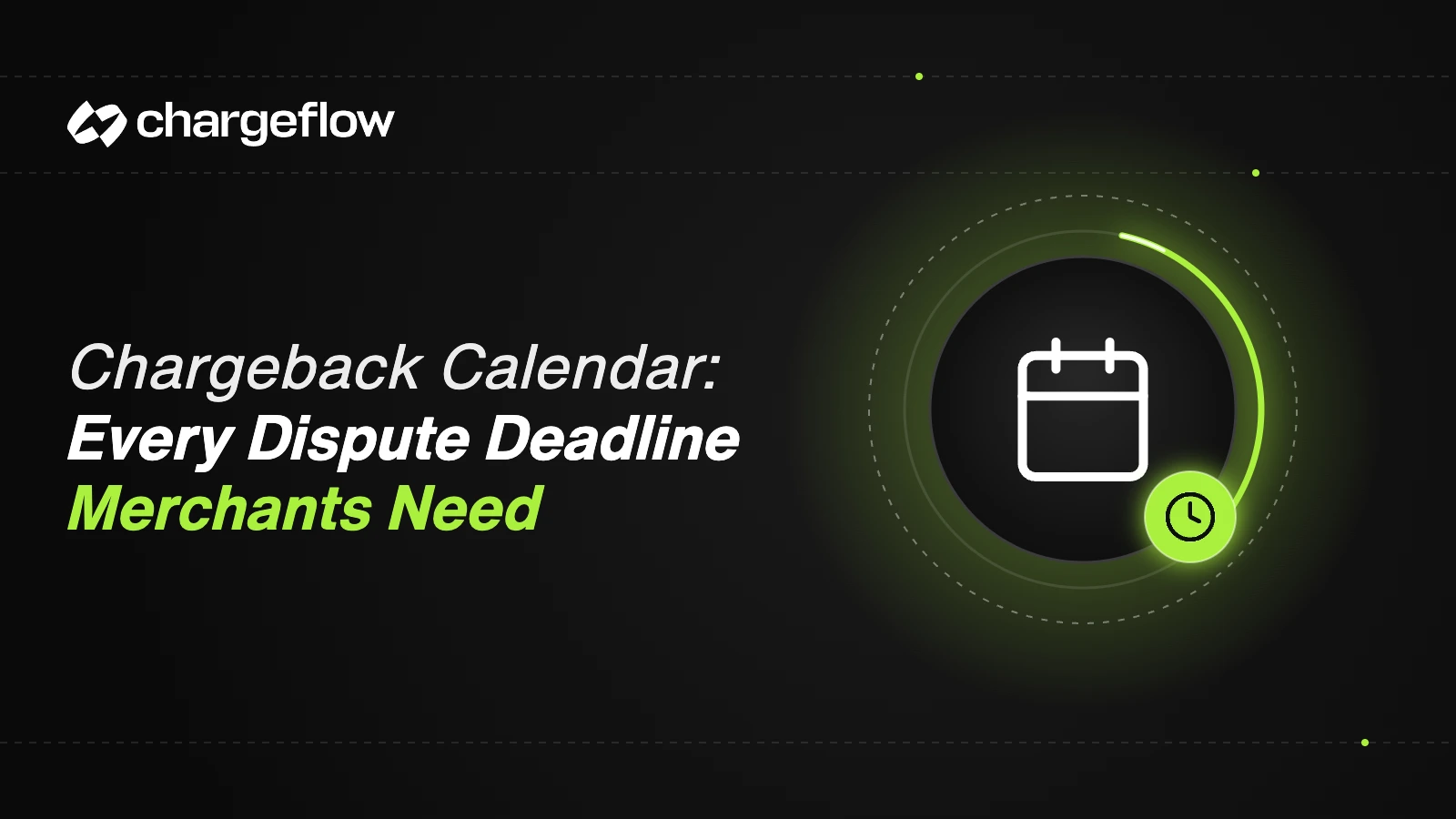 Chargeback calendar: every dispute deadline merchants need, calendar icon