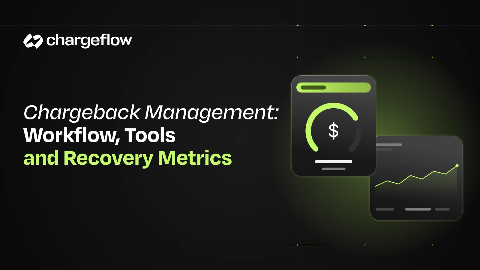 Chargeback Management: Workflow, Tools and Recovery Metrics