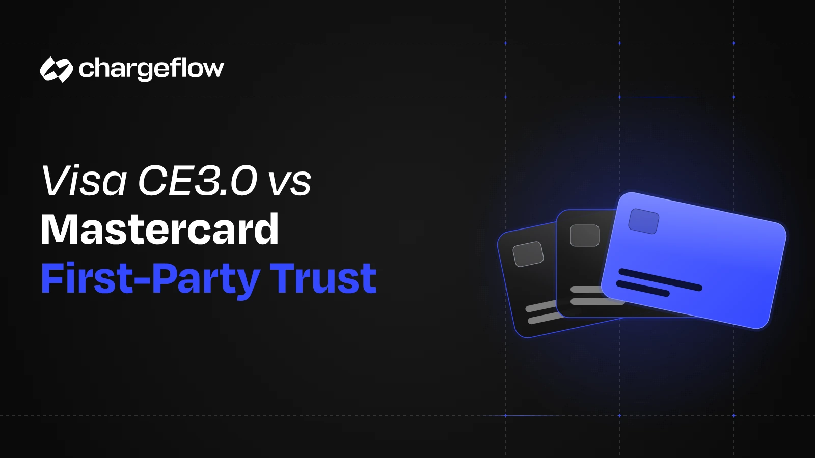 Visa CE3.0 vs Mastercard First-Party Trust evidence comparison
