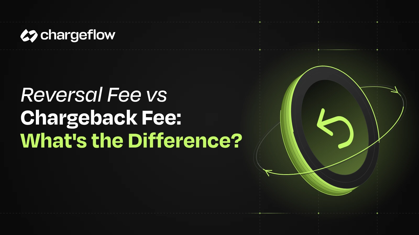 Understanding the Difference between Reversal Fee and Chargeback Fee