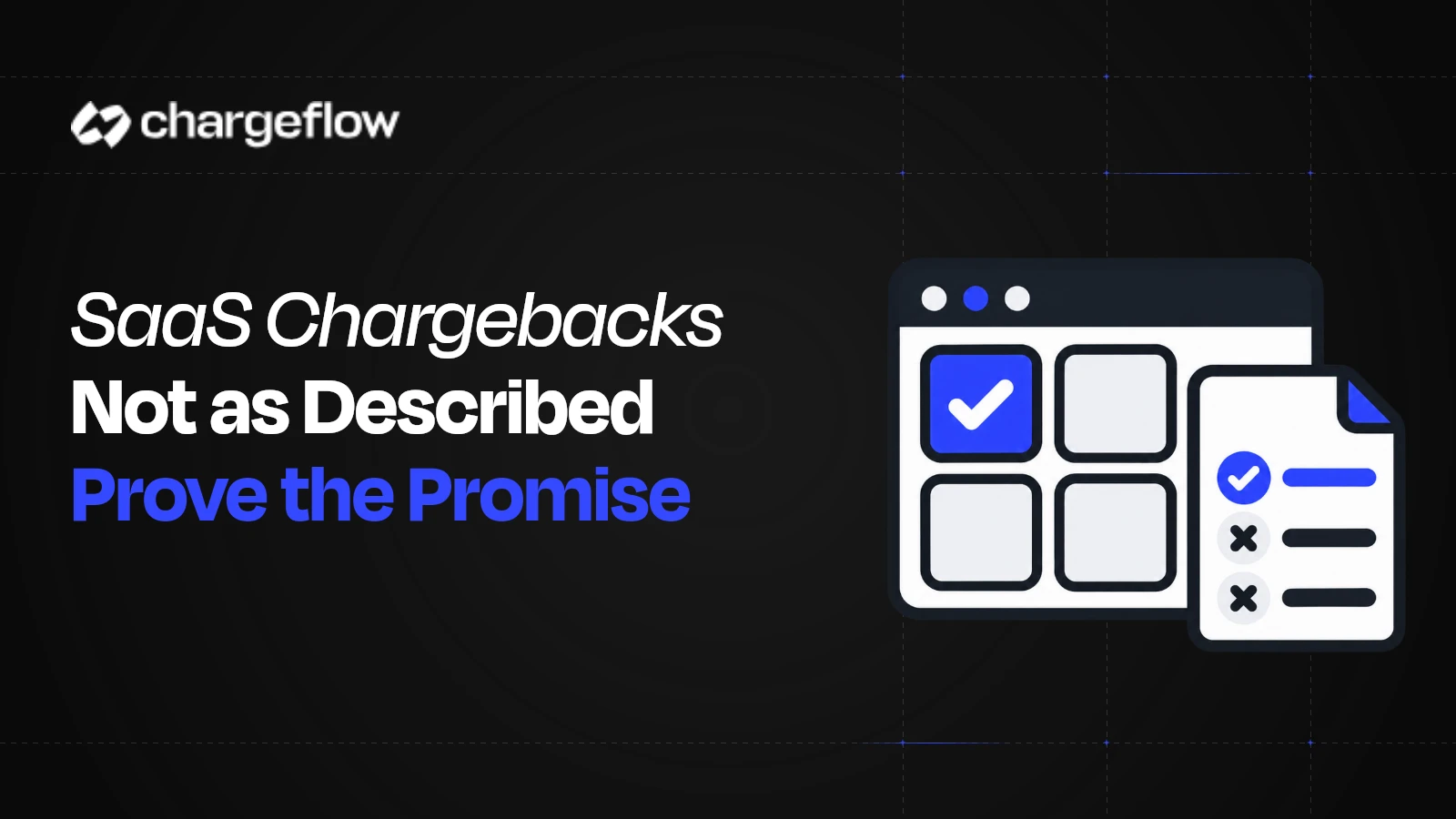 SaaS Not-as-Described Chargebacks: Prove the Promise, Feature and Remedy