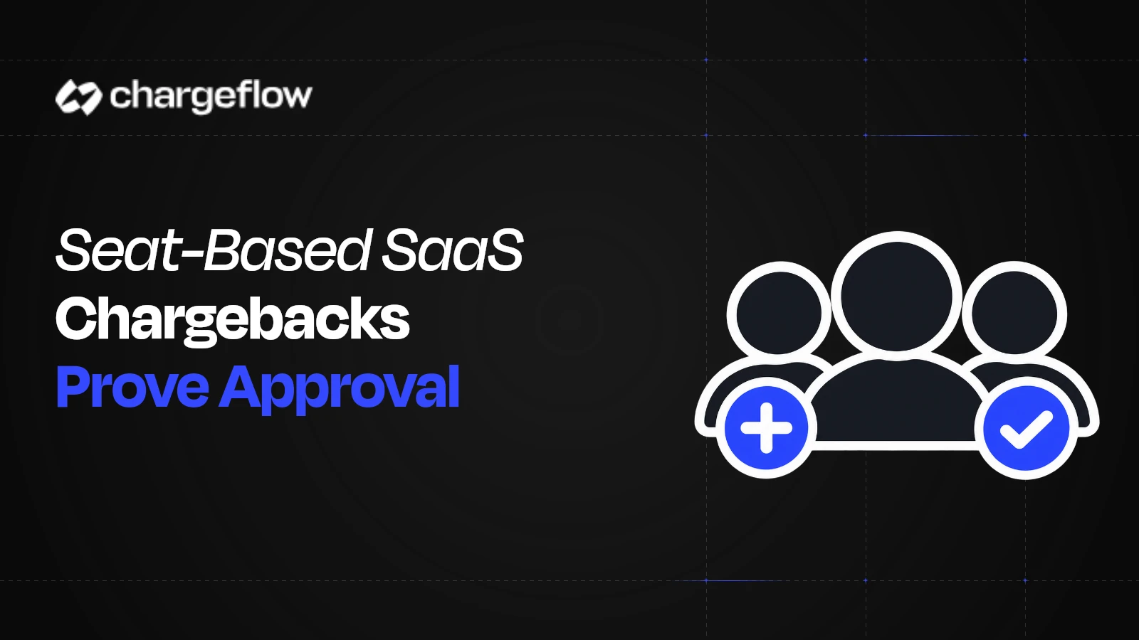 Seat-Based SaaS Chargebacks: Buyer Authority, Admin Changes and Evidence