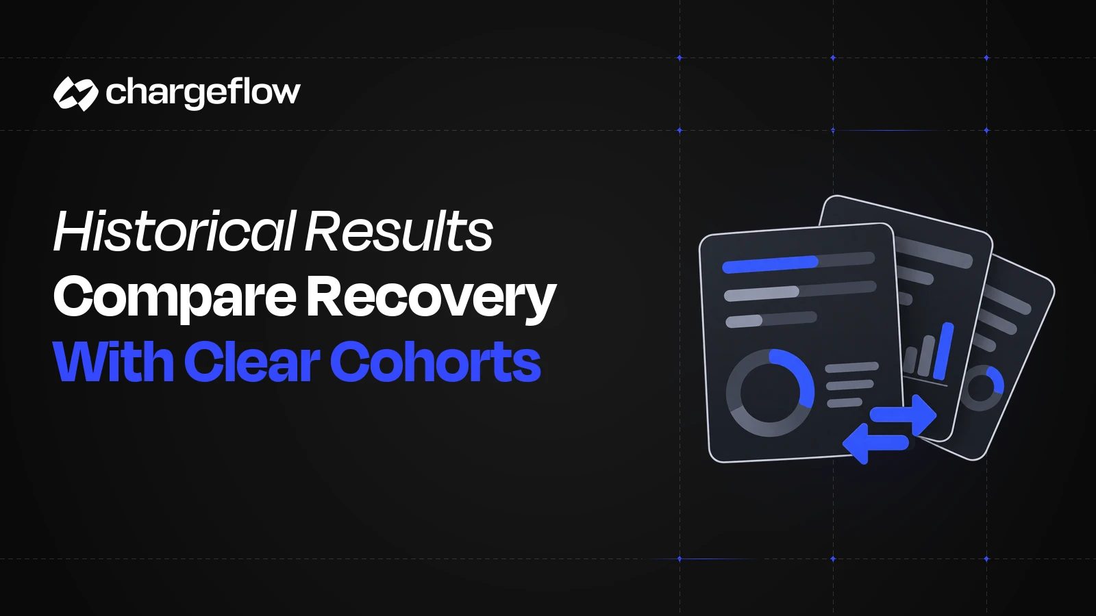 Historical results: compare recovery with clear cohorts, with a stack of comparison cards.