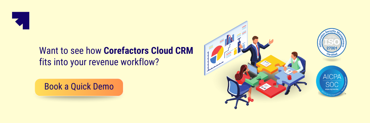 Want to see how Corefactors Cloud CRM fits into your revenue workflow?