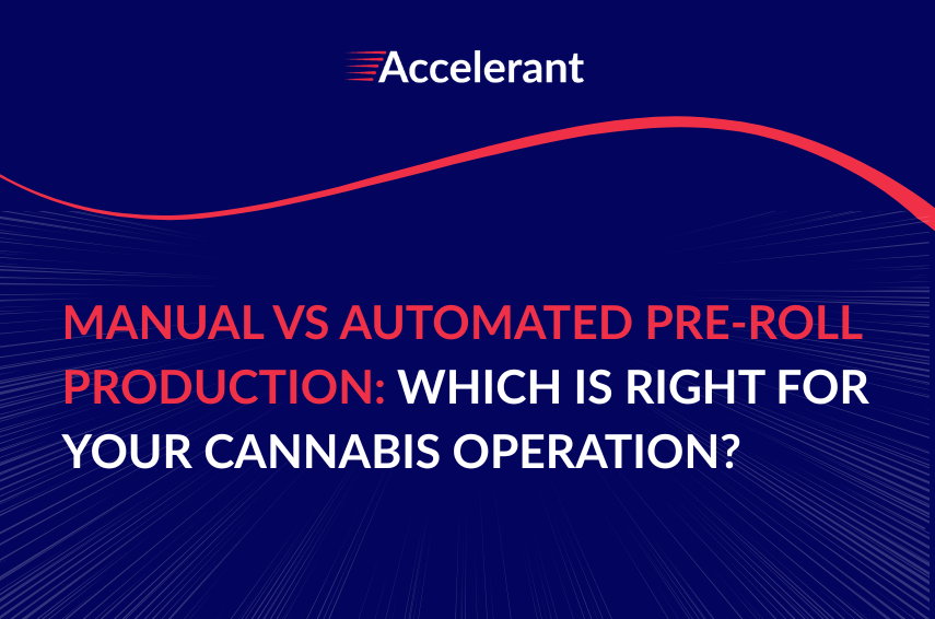 Manual vs. Automated Pre-Roll Production: Which Is Right for Your Cannabis Operation?
