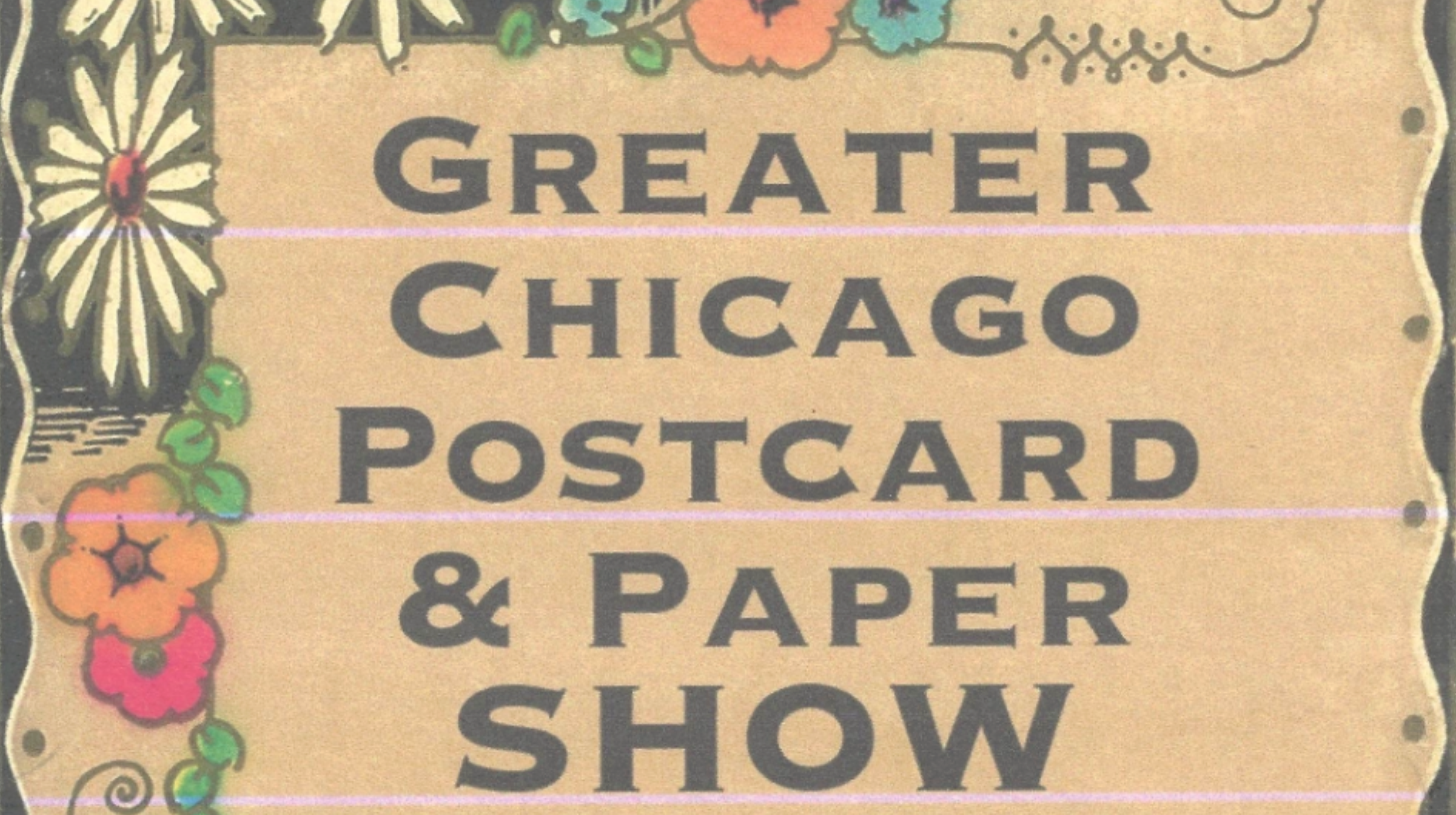 Vintage-style flyer with floral border (daisies, orange and pink flowers) on aged beige lined paper. Bold black text reads: GREATER CHICAGO POSTCARD & PAPER SHOW.