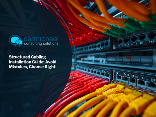 Structured Cabling Installation Guide: Avoid Mistakes, Choose Right