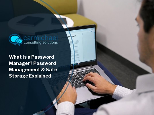 What Is a Password Manager? Password Management & Safe Storage Explained