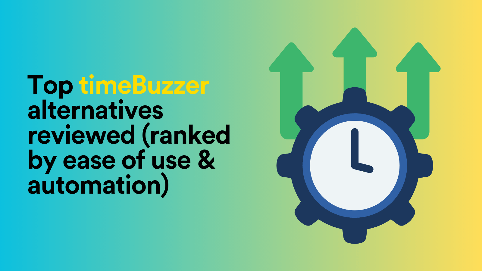 Top timeBuzzer Alternatives Reviewed (Ranked by Ease of Use & Automation)
