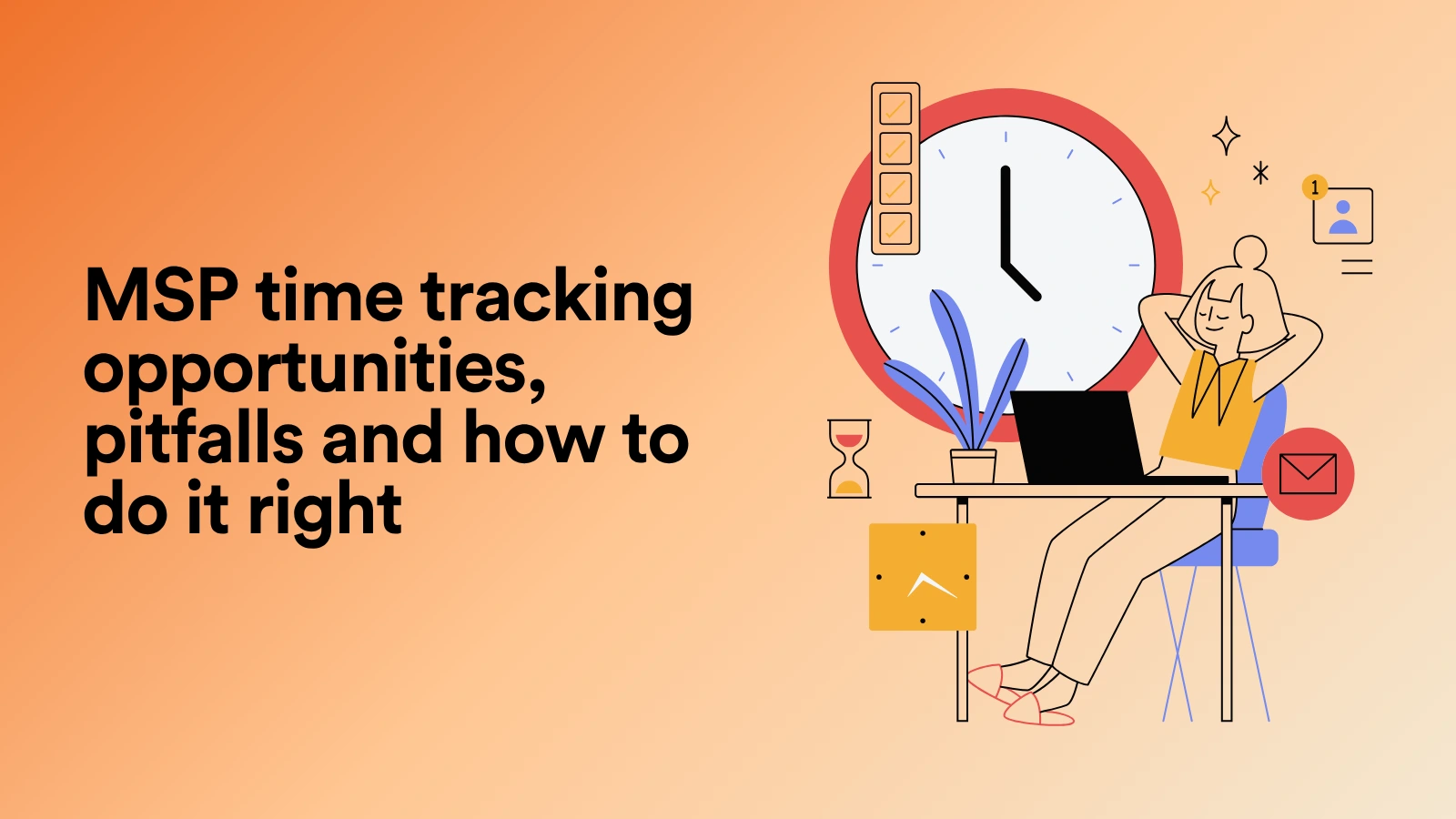 MSP Time Tracking Opportunities, Pitfalls and How to Do It Right