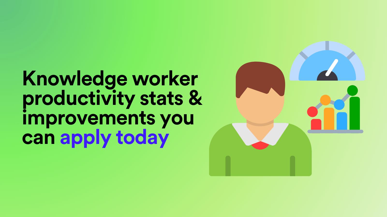 Knowledge Worker Productivity Stats & Improvements You Can Apply Today