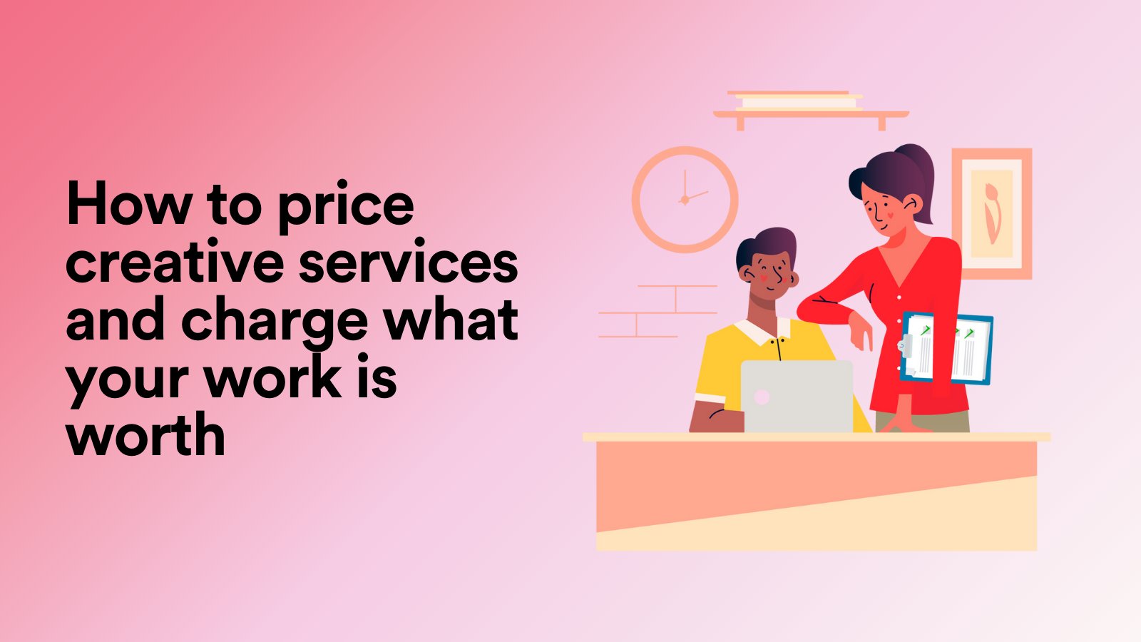 How to Price Creative Services and Charge What Your Work Is Worth