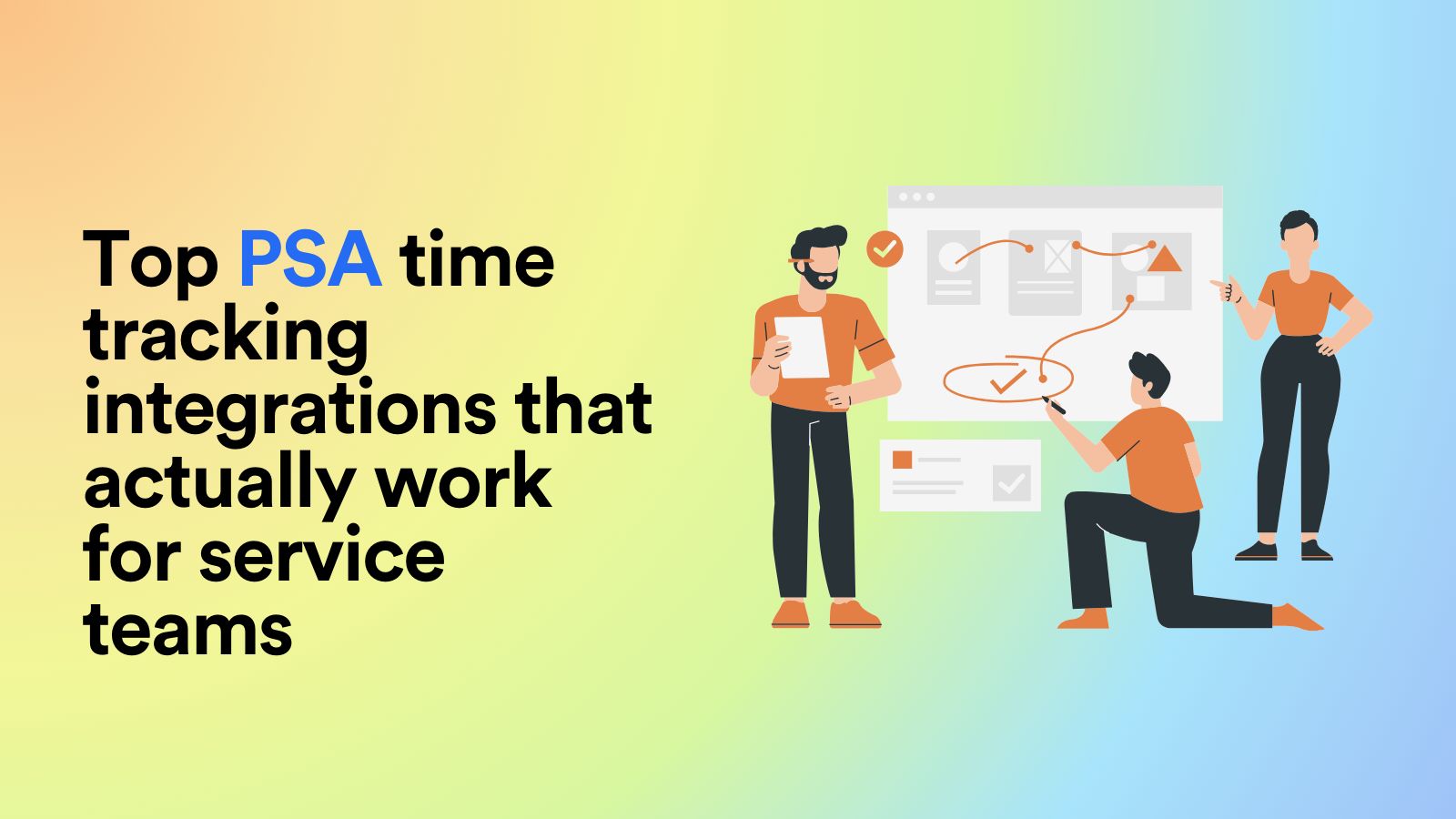 Top PSA Time Tracking Integrations That Actually Work for Service Teams