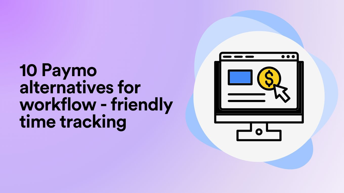 10 Paymo Alternatives for Workflow-Friendly Time Tracking