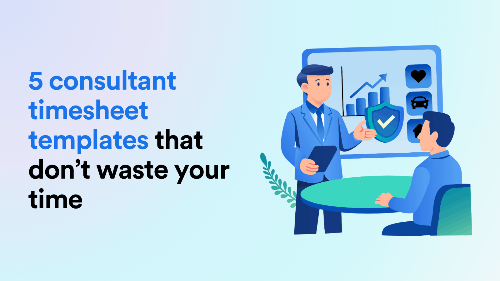 5 Consultant Timesheet Templates That Don’t Waste Your Time