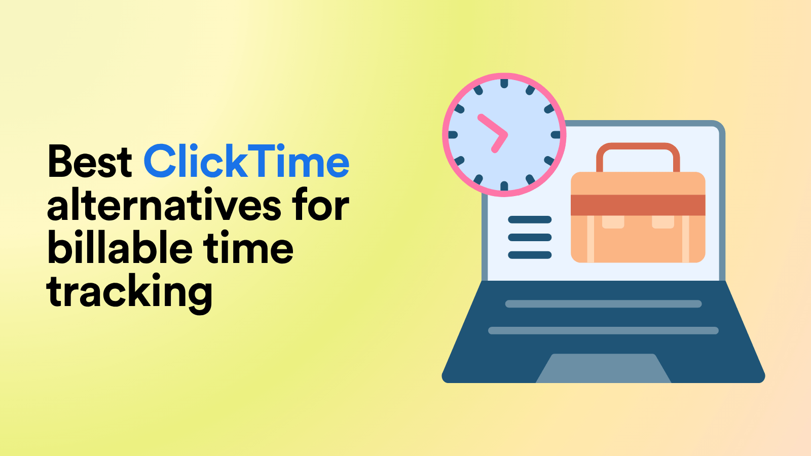 Best ClickTime Alternatives for Billable Time Tracking