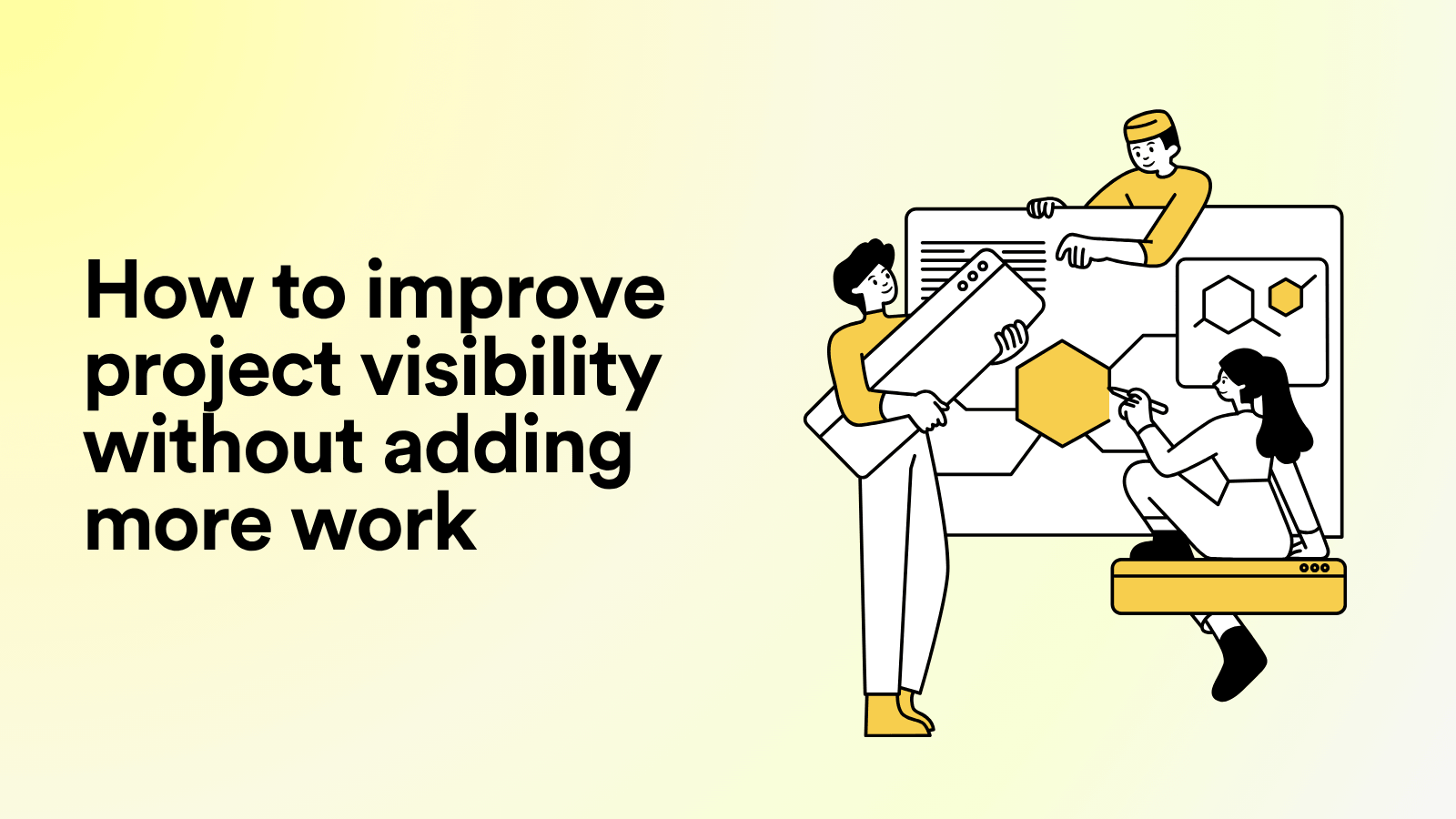 How to Improve Project Visibility Without Adding More Work
