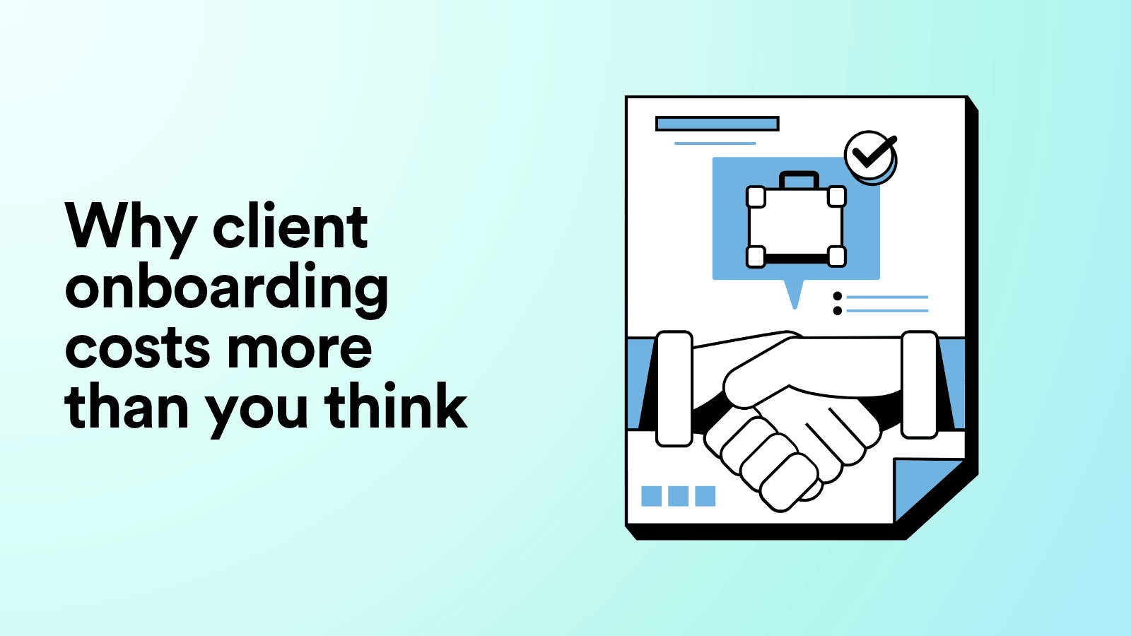 Why Client Onboarding Costs More Than You Think
