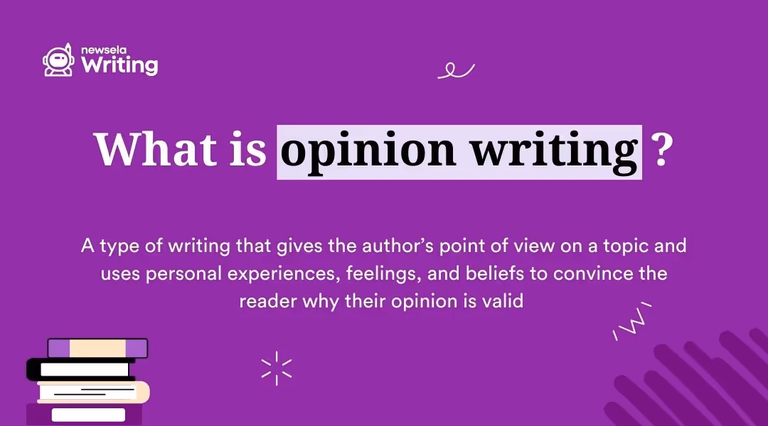 What is opinion writing? A type of writing that gives the author's point of view on a topic and uses personal experiences, feelings, and beliefs to convince the reader why their opinion is valid