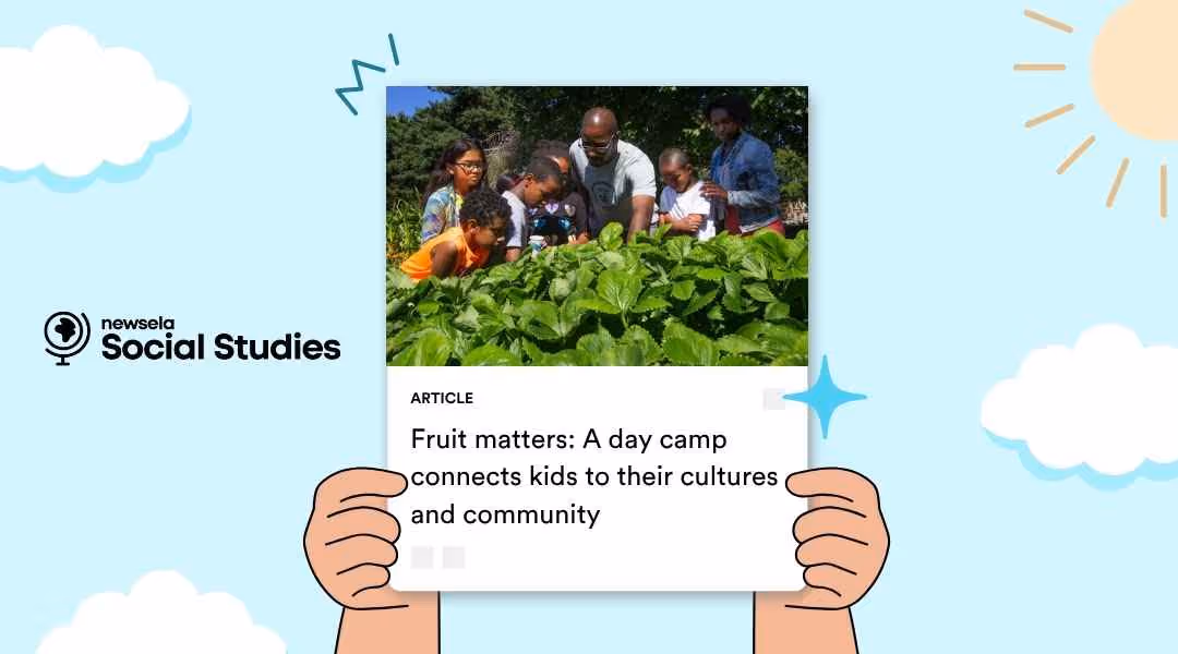"Hands holding a card with a photo of children and adults gathered around a lush green garden, titled 'Fruit matters: A day camp connects kids to their cultures and community' with the Newsela Social Studies logo in the corner."