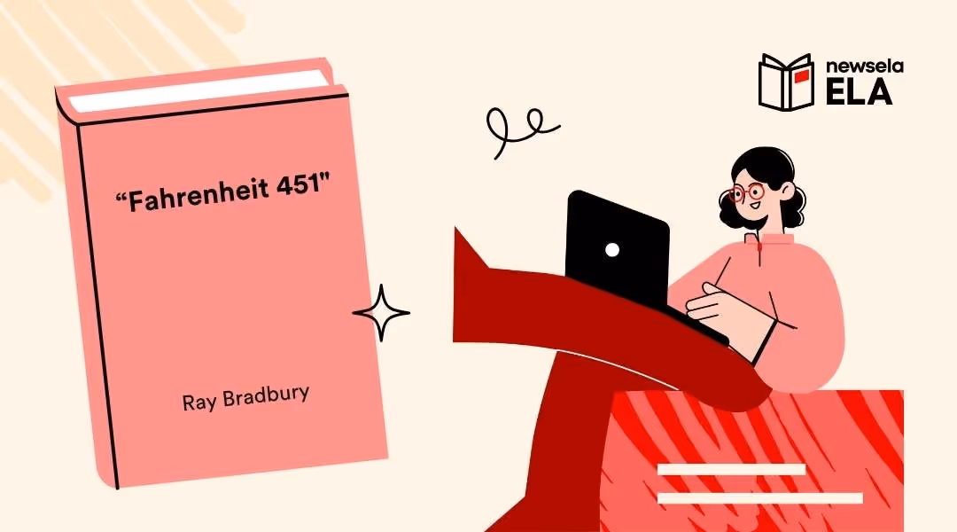 "Newsela ELA resource for 'Fahrenheit 451' by Ray Bradbury, featuring a book cover graphic. Perfect for high school ELA studies on dystopia, censorship, and classic American literature."