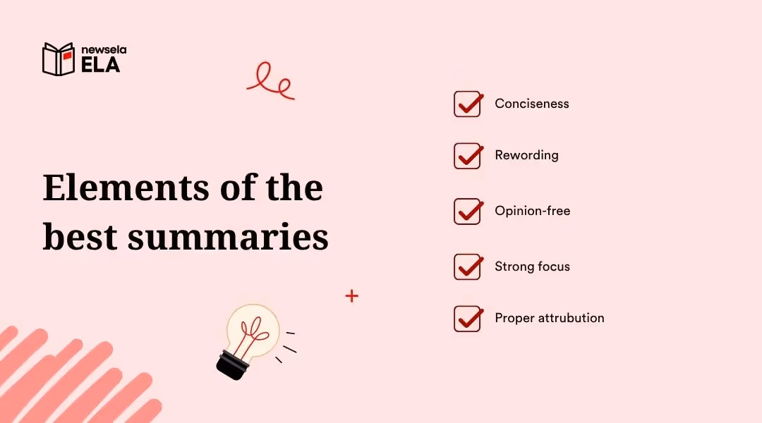 "Elements of the best summaries in ELA: conciseness, rewording, opinion-free content, strong focus, and proper attribution. Key characteristics for effective summary writing."