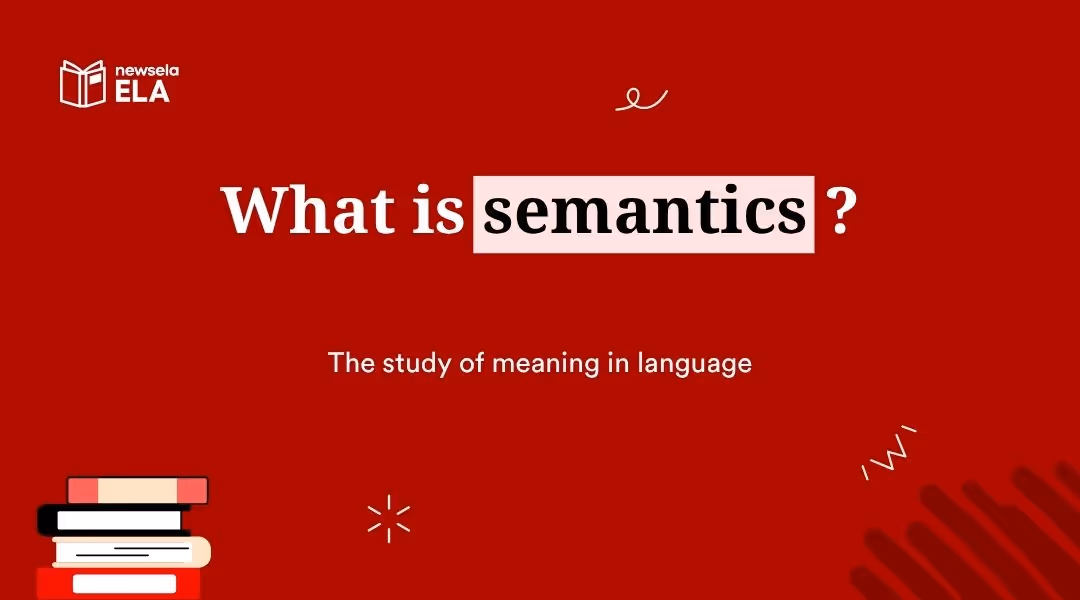 "Definition of semantics in ELA: the study of meaning in language. Crucial for understanding vocabulary, text comprehension, and interpreting literary works."