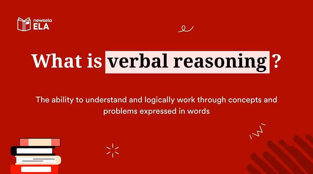 "A red slide titled 'What is verbal reasoning?' with the definition below: 'The ability to understand and logically work through concepts and problems expressed in words.' A stack of books and the Newsela ELA logo are also visible."