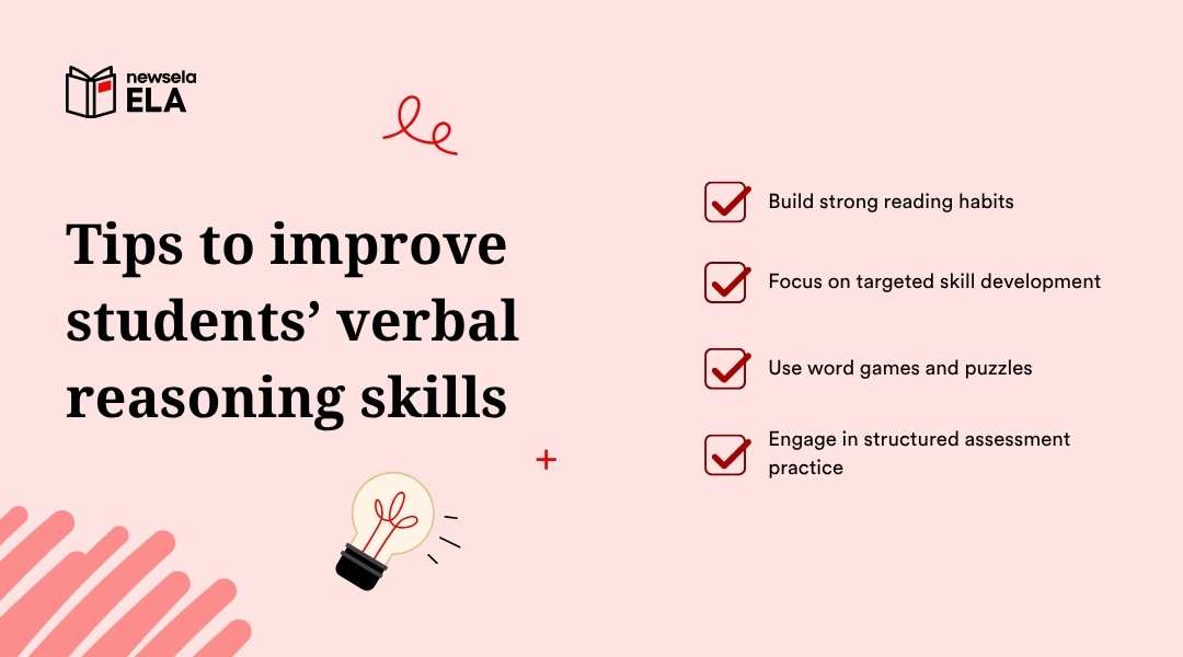 "A slide titled 'Tips to improve students’ verbal reasoning skills' listing: Build strong reading habits, Focus on targeted skill development, Use word games and puzzles, and Engage in structured assessment practice. Includes a lightbulb icon and the Newsela ELA logo."