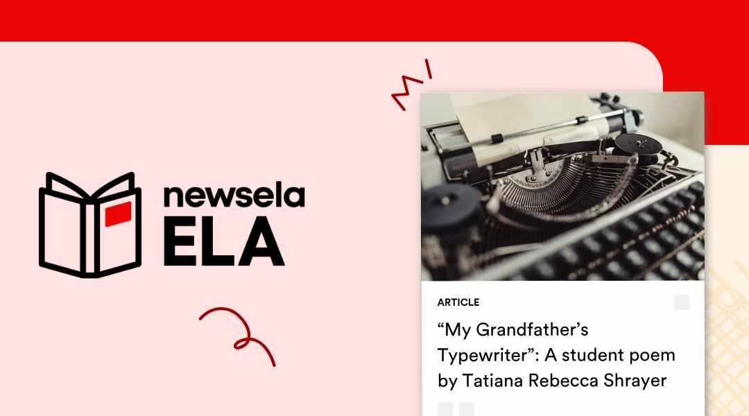 "Newsela ELA article featuring a student poem, 'My Grandfather’s Typewriter' by Tatiana Rebecca Shrayer. The image shows a vintage typewriter with a sheet of paper, symbolizing writing, memory, and personal stories in literature."