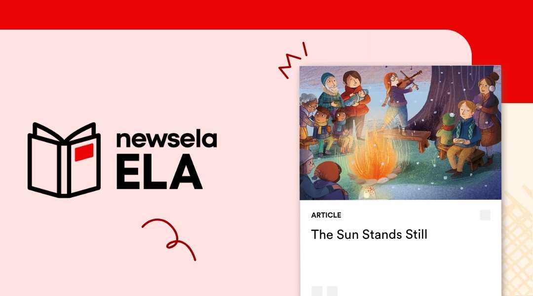 "Newsela ELA article 'The Sun Stands Still,' featuring an illustration of a diverse group of people gathered around a bonfire in a forest. The image suggests a story about community, seasonal events, and traditional tales in ELA."