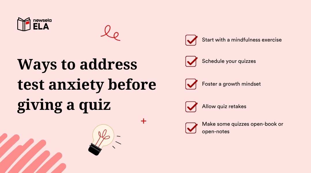 A slide from a Newsela ELA presentation titled "Ways to address test anxiety before giving a quiz." The tips listed are: Start with a mindfulness exercise, Schedule your quizzes, Foster a growth mindset, Allow quiz retakes, and Make some quizzes open-book or open-notes.